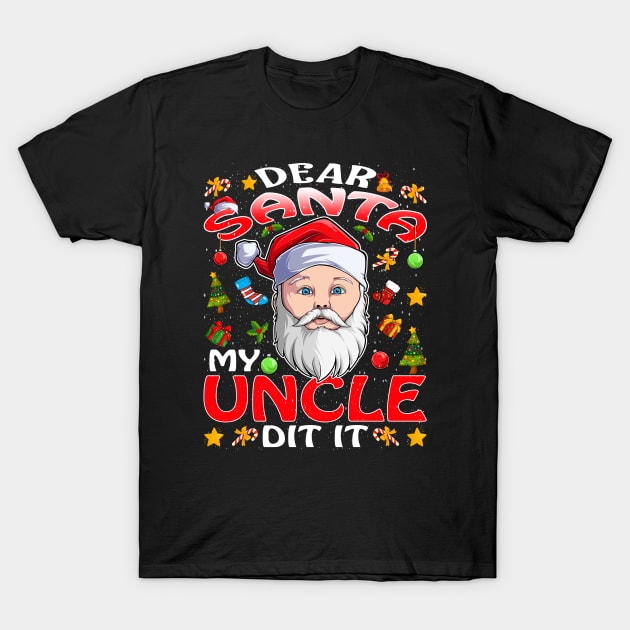 Dear Santa My Uncle Did It Funny T-Shirt by intelus